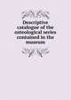 Descriptive catalogue of the osteological series contained in the museum, 