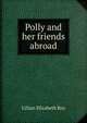 Polly and her friends abroad, Lillian Elizabeth Roy 