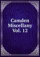 Camden Miscellany Vol. 12, 