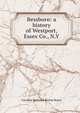Bessboro: a history of Westport, Essex Co., N.Y., Caroline Halstead Barton Royce 