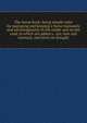 The horse book: being simple rules for managing and keeping a horse humanely and advantageously in the stable and on the road, to which are added a . eye, foot and stomach, and hints on draught, 