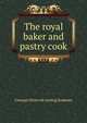 The royal baker and pastry cook, Giuseppi [from old catalog] Rudmani 