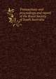 Transactions and proceedings and report of the Royal Society of South Australia, 
