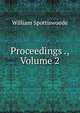 Proceedings ., Volume 2, William Spottiswoode 