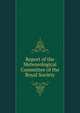 Report of the Meteorological Committee of the Royal Society, 