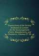 Transactions of the Society Instituted at London for the Encouragement of Arts, Manufactures, and Commerce, Volumes 37-38, 