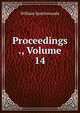 Proceedings ., Volume 14, William Spottiswoode 