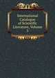 International Catalogue of Scientific Literature, Volume 5, 