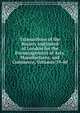Transactions of the Society Instituted at London for the Encouragement of Arts, Manufactures, and Commerce, Volumes 39-40, 