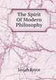 The Spirit Of Modern Philosophy, Royce, Josiah, 1855-1916 
