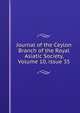 Journal of the Ceylon Branch of the Royal Asiatic Society, Volume 10, issue 35, 