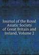 Journal of the Royal Asiatic Society of Great Britain and Ireland, Volume 2, 