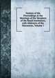 Notices of the Proceedings at the Meetings of the Members of the Royal Institution, with Abstracts of the Discourses, Volume 1, 