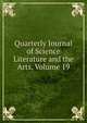 Quarterly Journal of Science Literature and the Arts, Volume 19, 