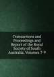 Transactions and Proceedings and Report of the Royal Society of South Australia, Volumes 7-9, 