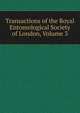 Transactions of the Royal Entomological Society of London, Volume 3, 