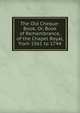 The Old Cheque-Book, Or, Book of Remembrance, of the Chapel Royal, from 1561 to 1744, 