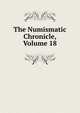 The Numismatic Chronicle, Volume 18, 
