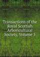 Transactions of the Royal Scottish Arboricultural Society, Volume 5, 