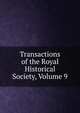 Transactions of the Royal Historical Society, Volume 9, 