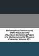 Philosophical Transactions of the Royal Society of London: Containing Papers of a Mathematical Or Physical Character, Volume 192, 