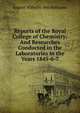 Reports of the Royal College of Chemistry: And Researches Conducted in the Laboratories in the Years 1845-6-7, August Wilhelm Von Hofmann 