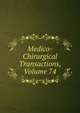 Medico-Chirurgical Transactions, Volume 74, 