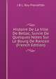 Histoire De La Ville De Bellac, Suivie De Quelques Notes Sur Le Bourg De Rancon (French Edition), J B L. Roy-Pierrefitte 