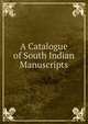 A Catalogue of South Indian Manuscripts, 
