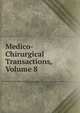 Medico-Chirurgical Transactions, Volume 8, 
