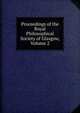 Proceedings of the Royal Philosophical Society of Glasgow, Volume 2, 