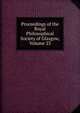 Proceedings of the Royal Philosophical Society of Glasgow, Volume 23, 