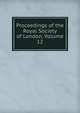 Proceedings of the Royal Society of London, Volume 12, 