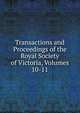 Transactions and Proceedings of the Royal Society of Victoria, Volumes 10-11, 