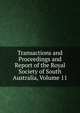 Transactions and Proceedings and Report of the Royal Society of South Australia, Volume 11, 