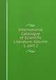 International Catalogue of Scientific Literature, Volume 1, part 2, 