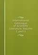 International Catalogue of Scientific Literature, Volume 2, part 1, 