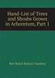Hand-List of Trees and Shrubs Grown in Arboretum, Part 1, Kew Royal Botanic Gardens 