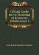 Official Guide to the Museums of Economic Botany, Issue 2, Kew Royal Botanic Gardens 