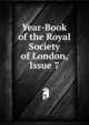 Year-Book of the Royal Society of London, Issue 7, 