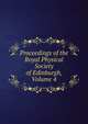 Proceedings of the Royal Physical Society of Edinburgh, Volume 4, 