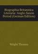 Biographia Britannica Literaria: Anglo-Saxon Period (German Edition), Thomas Wright 