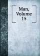 Man, Volume 15, 
