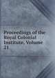 Proceedings of the Royal Colonial Institute, Volume 21, 