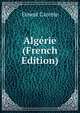 Algerie (French Edition), Ernest Carette 