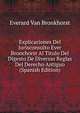 Explicaciones Del Jurisconsulto Ever Bronchorst Al Titulo Del Digesto De Diversas Reglas Del Derecho Antiguo (Spanish Edition), Everard Van Bronkhorst 