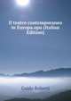 Il teatro contemporaneo in Europa.opa (Italian Edition), Guido Ruberti 