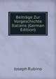 Beitrage Zur Vorgeschichte Italiens (German Edition), Joseph Rubino 