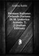 Parnaso Italiano: Orlando Furioso Di M. Lodovico Ariosto. T. 2 (Italian Edition), Andrea Rubbi 