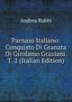 Parnaso Italiano: Conquisto Di Granata Di Girolamo Graziani. T. 2 (Italian Edition), Andrea Rubbi 